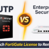 UTP vs Enterprise Security Which FortiGate License to Renew - StacklinkUS