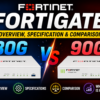 Fortinet FortiGate 30G vs 90G: Overview, Specification & Comparison